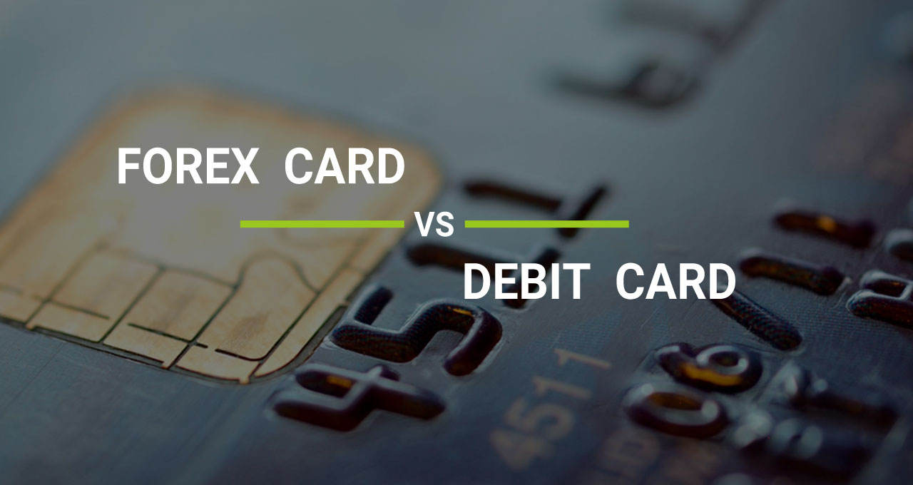 Forex Card Vs. Debit Card Pros And Cons