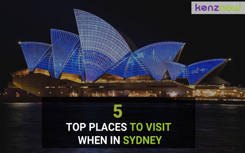 Top 5 Places To Visit When In Sydney