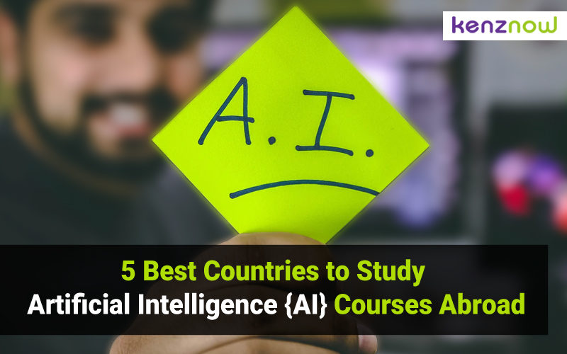 5 Best Countries to Study Artificial Intelligence Courses Abroad