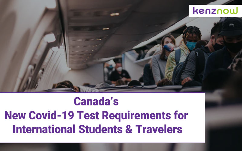 Canada’s New Covid-19 Test Requirements for International Students & Travelers