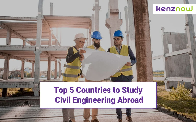 Top 5 Countries to Study Civil Engineering Abroad