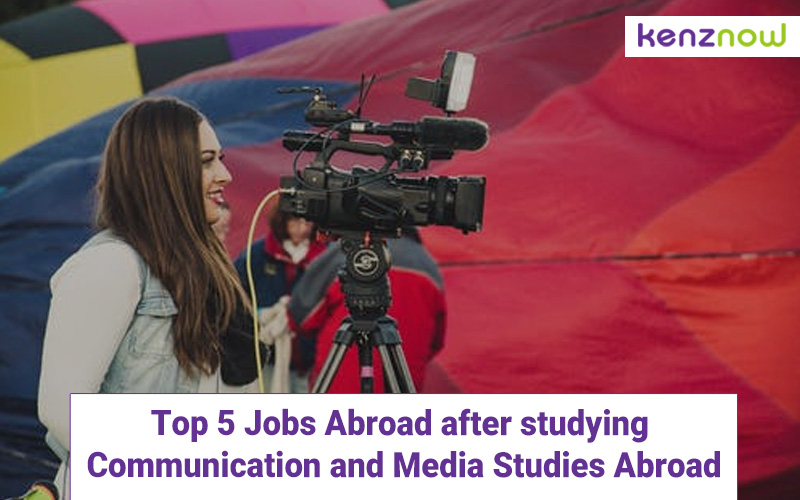 Top 5 Jobs Abroad after studying Communication and Media Studies Abroad