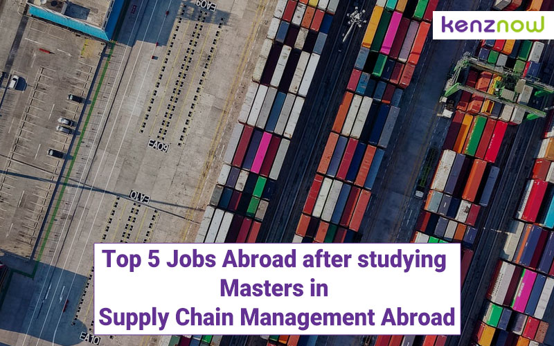 Top 5 Jobs Abroad after studying Masters in Supply Chain Management Abroad