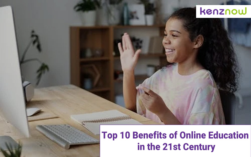 Top 10 Benefits of Online Education in the 21st Century