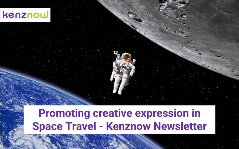 Promoting creative expression in Space Travel – Kenznow Newsletter