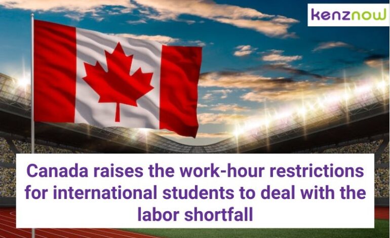 Canada raises the work-hour restrictions for international students to deal with the labor shortfall