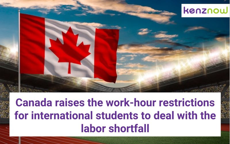 Canada raises the work-hour restrictions for international students to deal with the labor shortfall