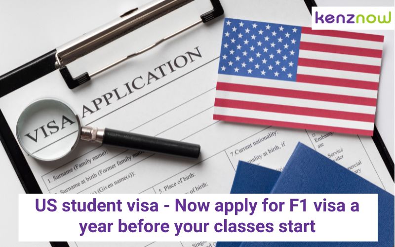US visa update – Students can now apply for F1 visa a year before their classes start