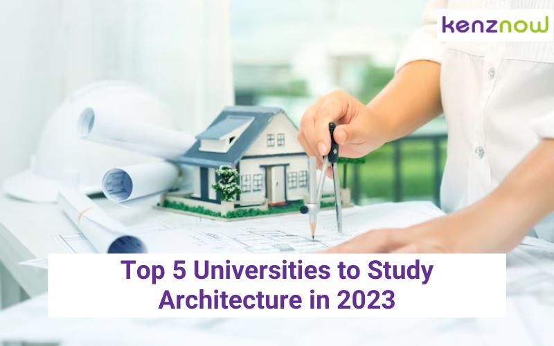 Top 5 Universities to Study Architecture in 2023